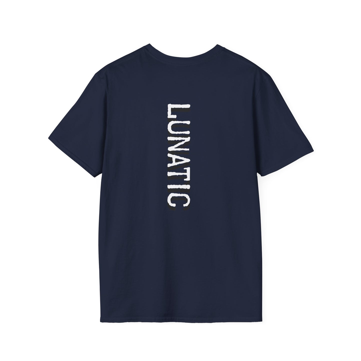 Lunatic Mental Health Awareness Graphic T-Shirt Printed on back