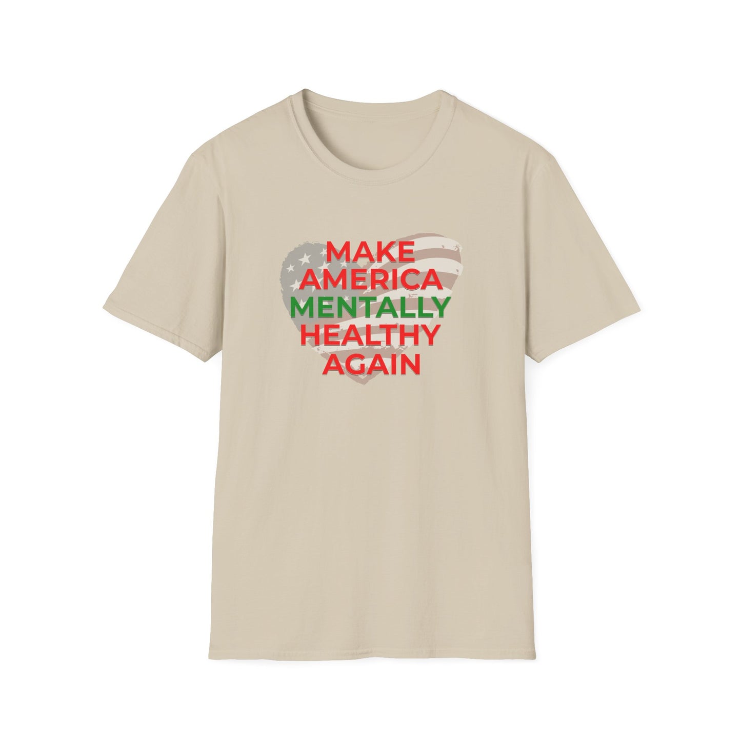 Make America Mentally Healthy Again- Unisex Tee
