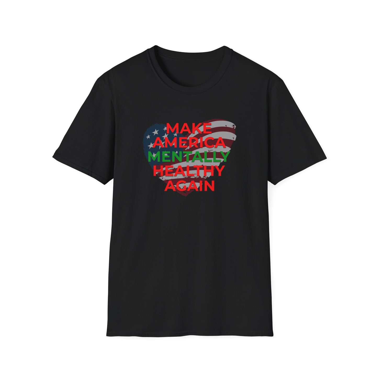 Make America Mentally Healthy Again- Unisex Tee