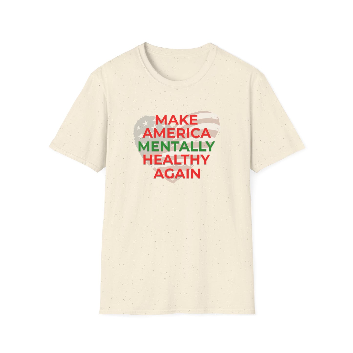 Make America Mentally Healthy Again- Unisex Tee