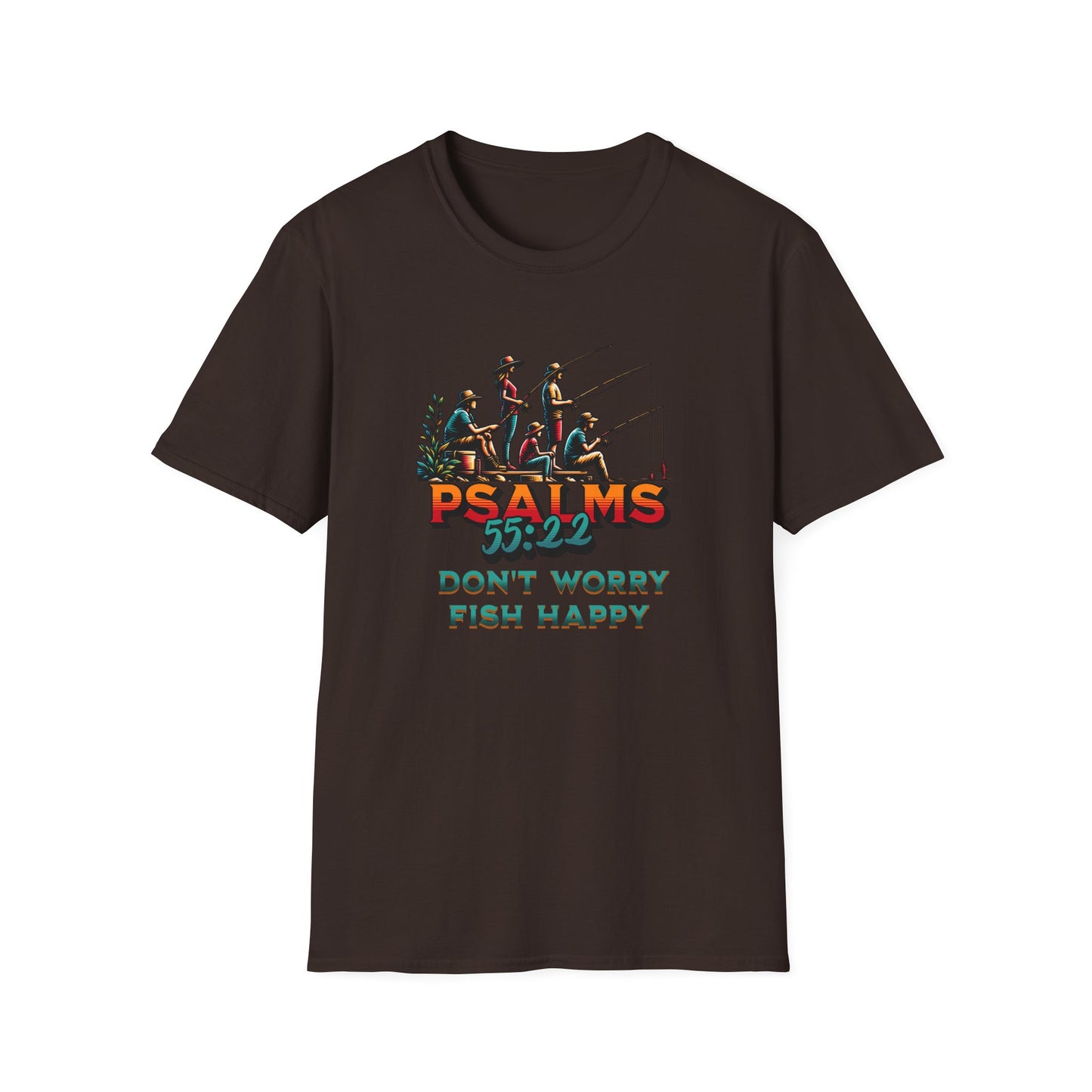 Fishing Psalms 55:22 Unisex T-Shirt - "Don't Worry, Fish Happy"