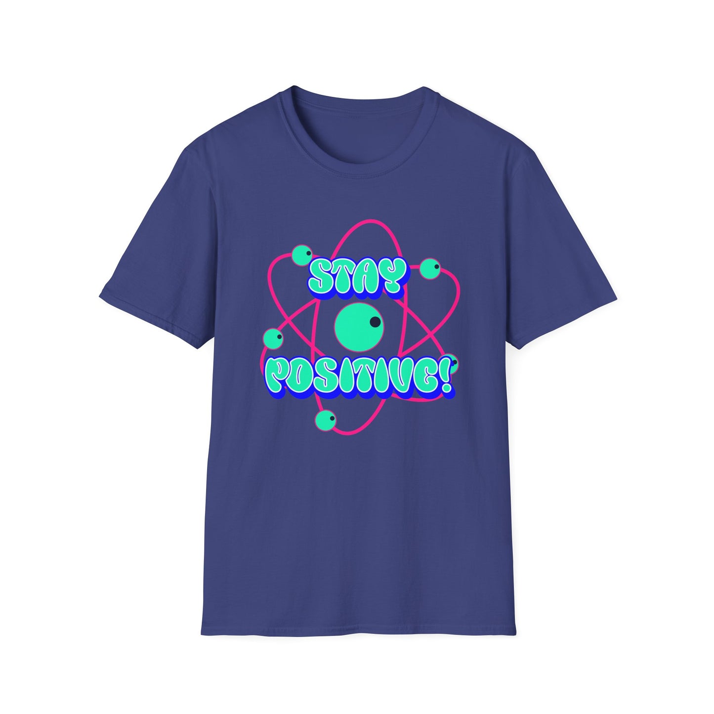 Stay Positive Unisex T-Shirt - Fun & Motivational Graphic Tee for Casual Wear