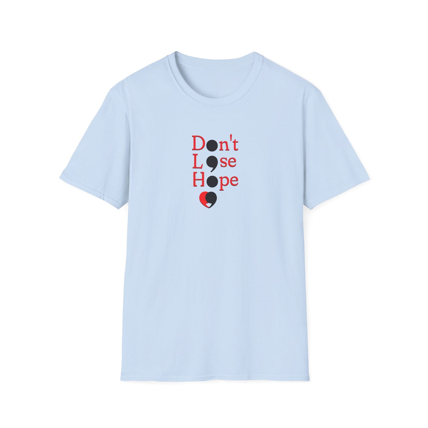 Hopeful Message Don't Lose Hope Unisex T-Shirt