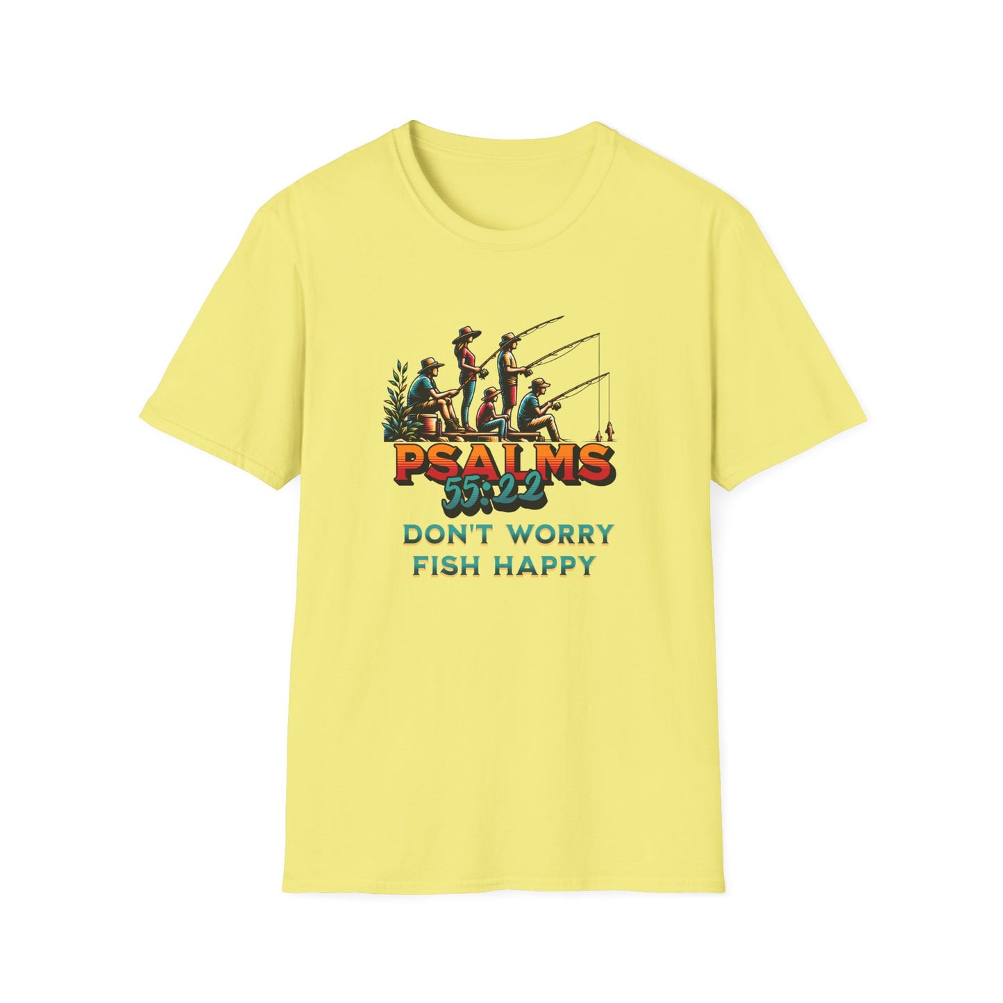 Fishing Psalms 55:22 Unisex T-Shirt - "Don't Worry, Fish Happy"