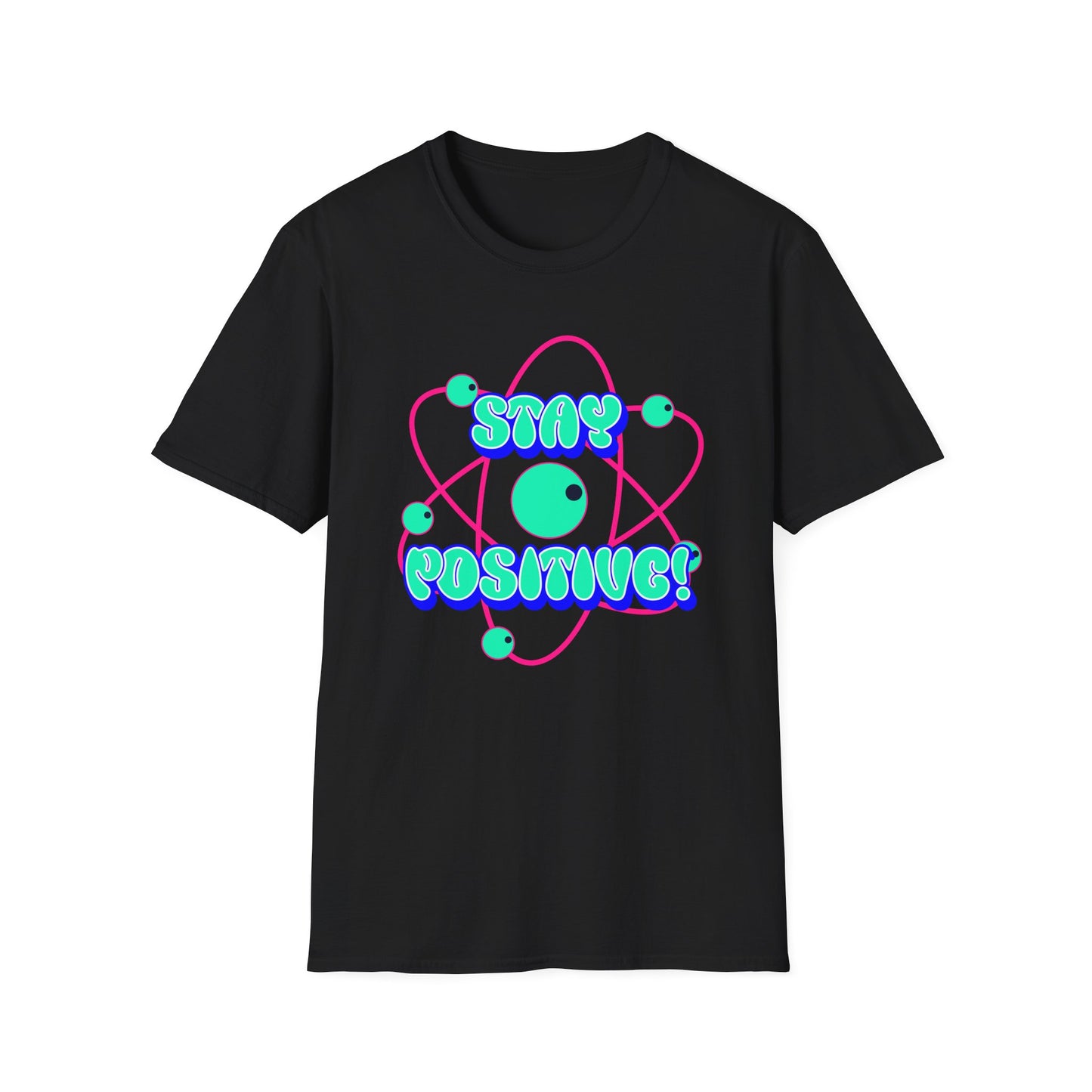 Stay Positive Unisex T-Shirt - Fun & Motivational Graphic Tee for Casual Wear