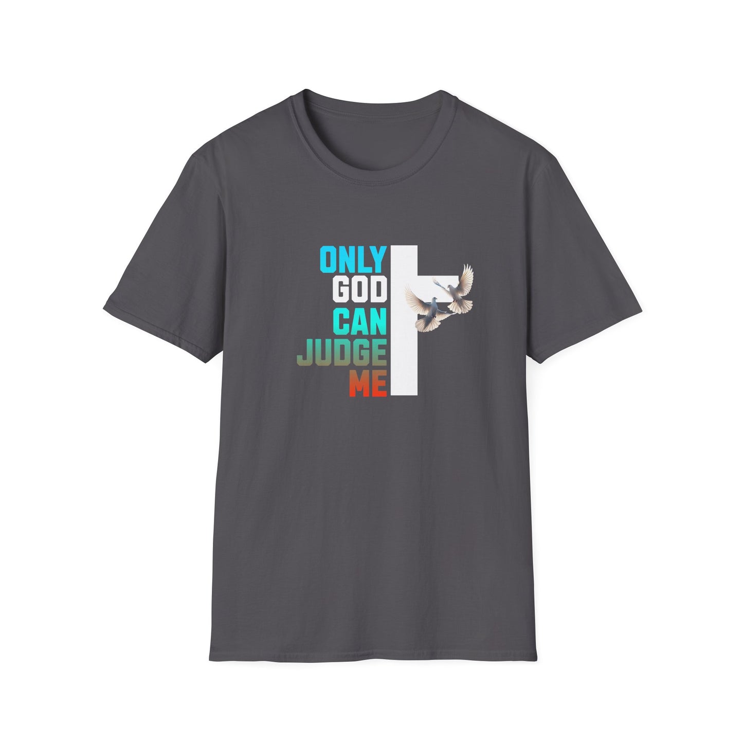 Inspirational T-Shirt - Only God Can Judge Me - Mental Health Awareness