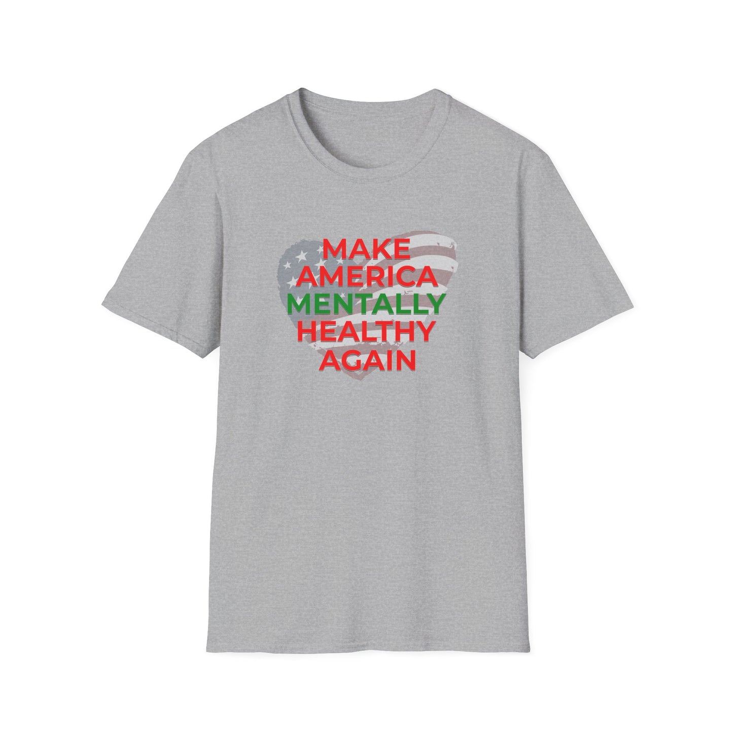 Make America Mentally Healthy Again- Unisex Tee