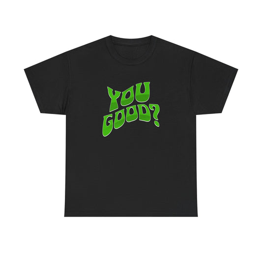 You Good? Mental Health Awareness Month May 2025- Tee