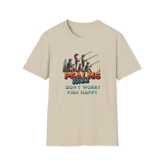 Fishing Psalms 55:22 Unisex T-Shirt - "Don't Worry, Fish Happy"