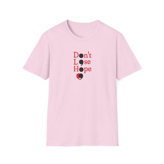 Hopeful Message Don't Lose Hope Unisex T-Shirt