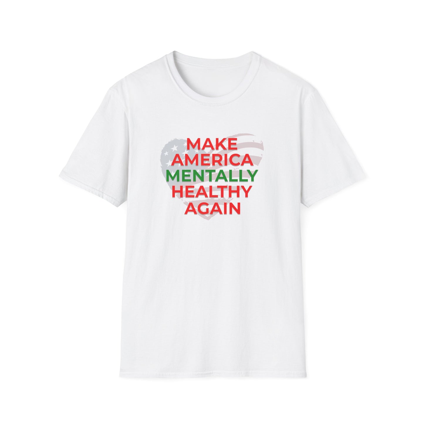Make America Mentally Healthy Again- Unisex Tee